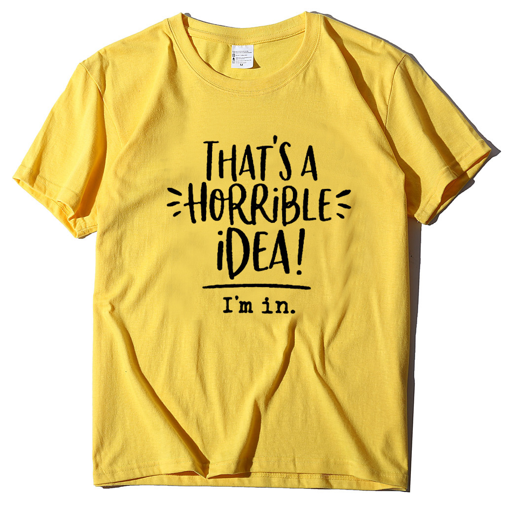 That's a Horrible Idea I'm In Short Sleeve T-Shirt 5