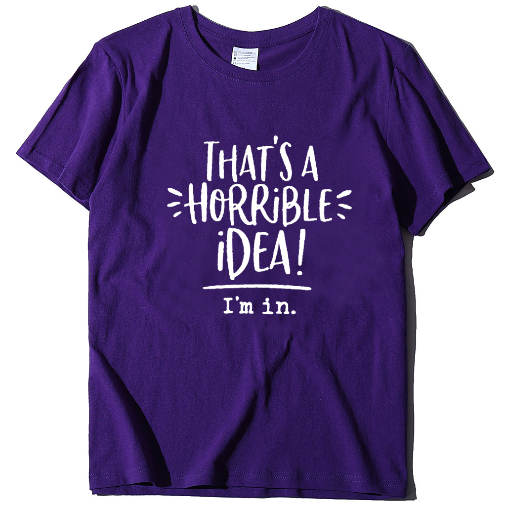 That's a Horrible Idea I'm In Short Sleeve T-Shirt 3