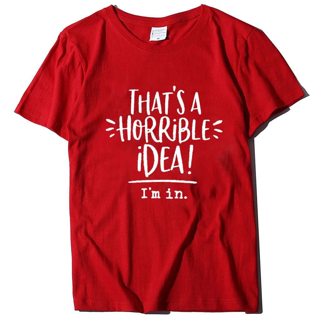 That's a Horrible Idea I'm In Short Sleeve T-Shirt 4